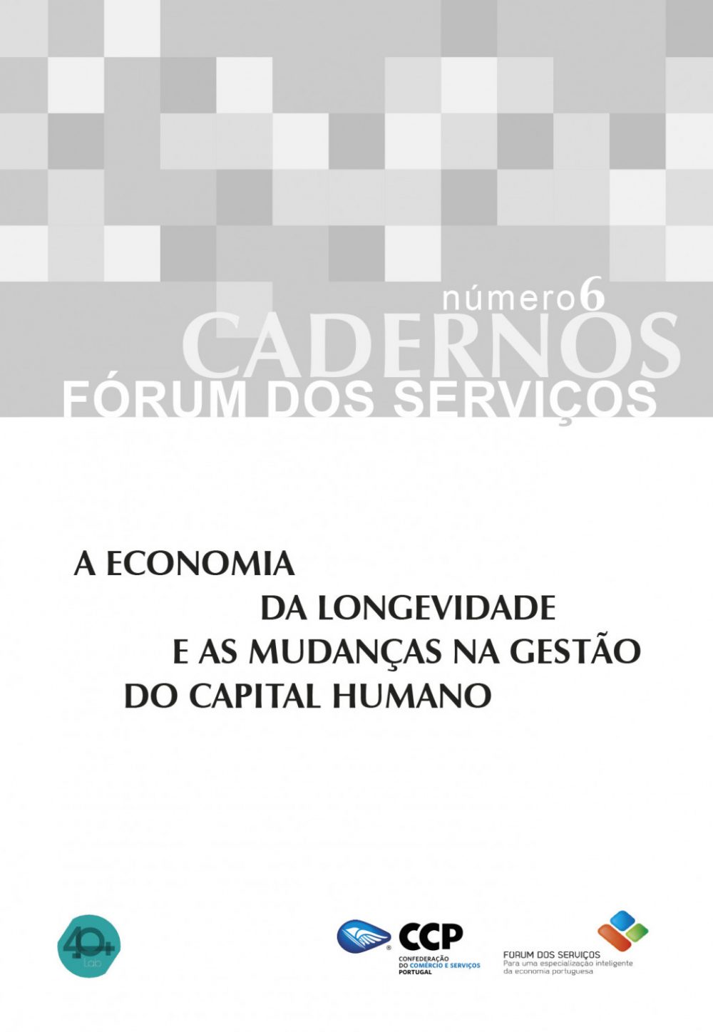 A Economia da Longevidade e as mudanças na gestão do Capital Humano